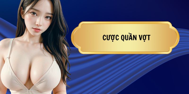 Trải nghiệm cá cược từ các tay vợt hàng đầu thế giới